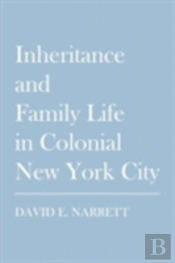 Inheritance And Family Life In Colonial New York City