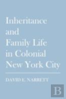 Inheritance And Family Life In Colonial New York City