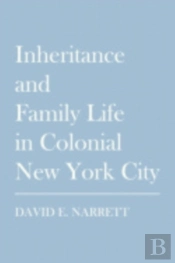 Inheritance And Family Life In Colonial New York City
