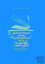 Inheritance And Innovation In A Colonial Language