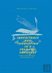 Inheritance And Innovation In A Colonial Language