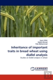 Inheritance Of Important Traits In Bread Wheat Using Diallel Analysis