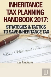Inheritance Tax Planning Handbook 2017: