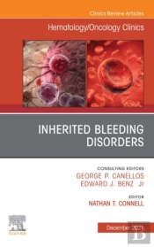 Inherited Bleeding Disorders, An Issue Of Hematology/Oncology Clinics Of North America, E-Book