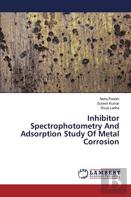 Inhibitor Spectrophotometry And Adsorption Study Of Metal Corrosion
