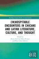 (In)Hospitable Encounters In Chicanx And Latinx Literature, Culture, And Thought