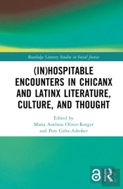 (In)Hospitable Encounters In Chicanx And Latinx Literature, Culture, And Thought