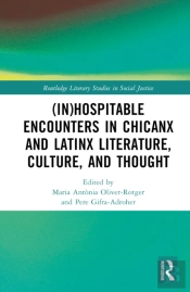 (In)Hospitable Encounters In Chicanx And Latinx Literature, Culture, And Thought