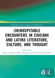(In)Hospitable Encounters In Chicanx And Latinx Literature, Culture, And Thought