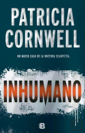 Inhumano (Doctora Kay Scarpetta 23)