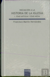 Iniciación A La Historia De La Iglesia I. Edad Antigua Y Edad Media