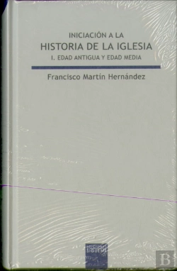 Bertrand.pt - Iniciación A La Historia De La Iglesia I. Edad Antigua Y Edad Media
