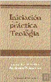 Iniciación A La Práctica De La Teolog¡A. Tomo V. La Práctica. Acciones Pastorales
