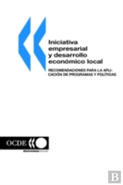 Bertrand.pt - Iniciativa Empresarial Y Desarrollo Econ&Lt;Mico Local: Recomendaciones Para La Aplicaci&Lt;N De Programas Y Pol?Ticas
