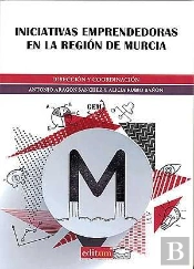 Iniciativas Emprendedoras En La Región De Murcia. Informe Gem 2015