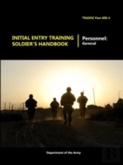 Initial Entry Training Soldier'S Handbook
