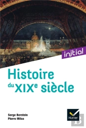 Initial - Histoire Du Xixe Siecle - Nouvelle Edition 2021