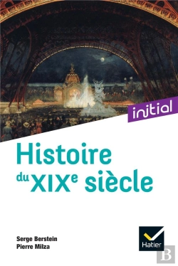 Bertrand.pt - Initial - Histoire Du Xixe Siecle - Nouvelle Edition 2021