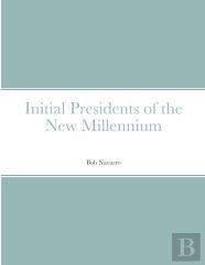 Initial Presidents Of The New Millennium