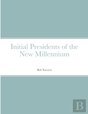 Initial Presidents Of The New Millennium