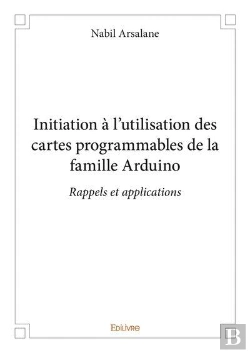 Bertrand.pt - Initiation A L Utilisation Des Cartes Programmables De La Famille Arduino - Rappels Et Applications