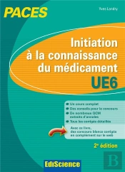 Initiation À La Connaissance Du Médicament ; Ue6 ; Paces (2e Édition)