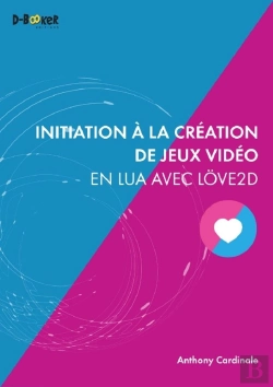 Bertrand.pt - Initiation À La Création De Jeux Vidéo En Lua Avec Love2d