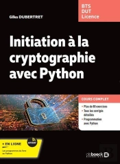 Initiation A La Cryptographie Avec Python : Cours Et Exercices Corrigés ; Bts - Dut - Licence