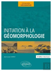Initiation À La Géomorphologie. 3e Édition Mise À Jour