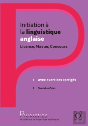 Initiation À La Linguistique Anglaise : Licence, Master, Concours ; Avec Exercices Corrigés