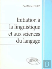 Initiation À La Linguistique Et Aux Sciences Du Langage