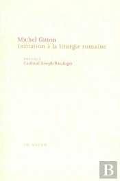 Initiation À La Liturgie Romaine