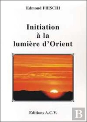 Initiation A La Lumiere D'Orient