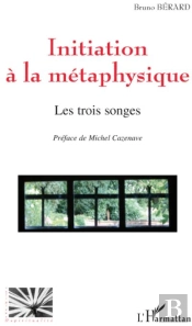 Initiation À La Métaphysique ; Les Trois Songes