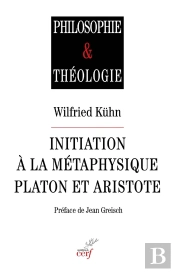 Initiation À La Métaphysique : Platon Et Aristote