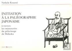Bertrand.pt - Initiation À La Paléographie Japonaise ; À Travers Les Manuscrits Du Pélerinage De Shikoku