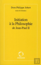 Initiation À La Philosophie De Jean-Paul Ii