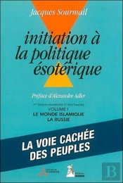 Initiation À La Politique Ésoterique T.1 ; Le Monde Islamique ; La Russie