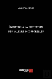 Initiation À La Protection Des Valeurs Incorporelles