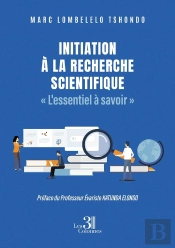 Initiation À La Recherche Scientifique « L'Essentiel À Savoir »