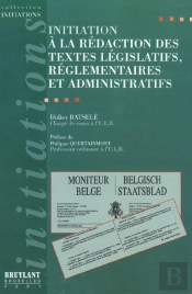 Initiation A La Redaction Des Textes Legislatifs Reglementaires Et Administratifs