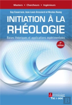 Bertrand.pt - Initiation À La Rhéologie ; Bases Théoriques Et Applications Expérimentales (4e Édition)