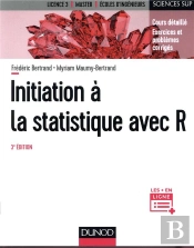 Initiation A La Statistique Avec R - 3e Ed. - Cours, Exemples, Exercices Et Problemes Corriges