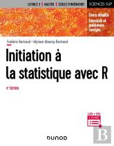 Initiation À La Statistique Avec R (4e Édition)