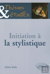 Initiation À La Stylistique - 2e Édition