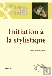 Initiation À La Stylistique (3e Édition)