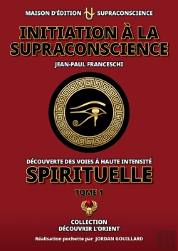 Bertrand.pt - Initiation À La Supraconscience Tome 1 : Découverte Des Voies À Haute Intensité Spirituelle