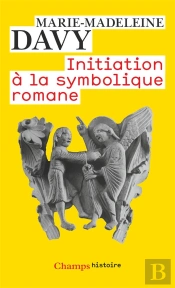 Initiation À La Symbolique Romane