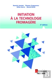 Initiation À La Technologie Fromagère (2e Édition)