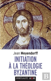 Initiation À La Théologie Byzantine